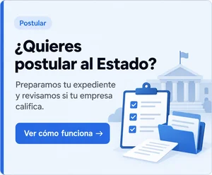 ¿Quieres postular al Estado? Preparamos tu expediente y revisamos si tu empresa califica.